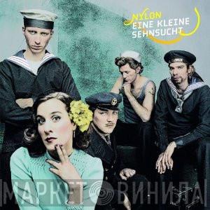  Nylon   - Eine Kleine Sehnsucht