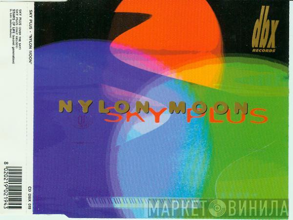  Nylon Moon  - Sky Plus