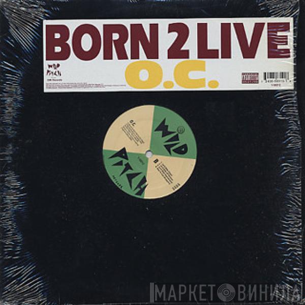  O.C.  - Born 2 Live / Let It Slide