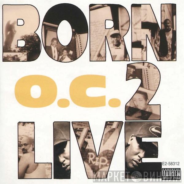  O.C.  - Born 2 Live