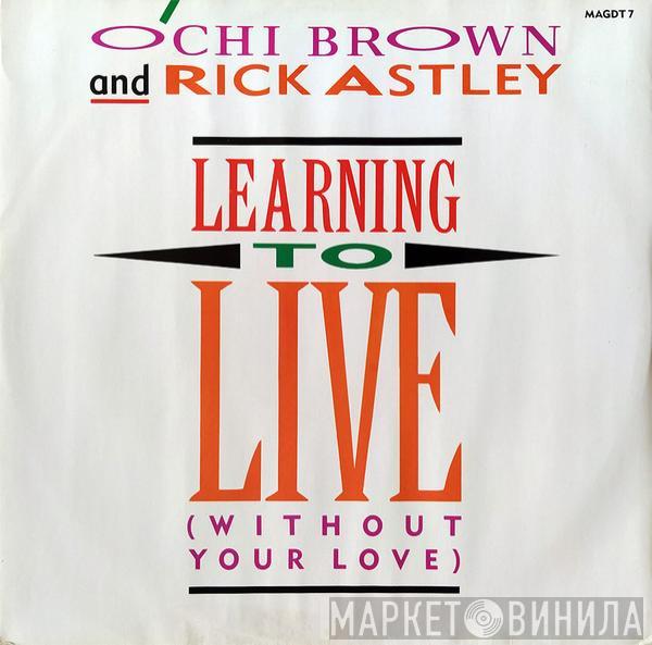 O'Chi Brown, Rick Astley - Learning To Live (Without Your Love)