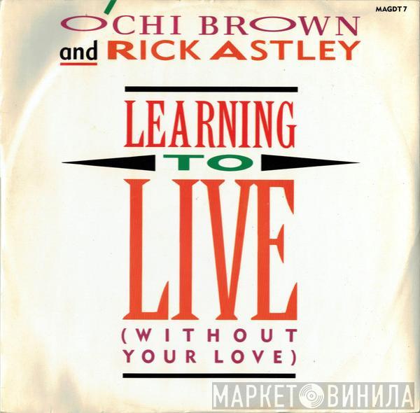 O'Chi Brown, Rick Astley - Learning To Live (Without Your Love)