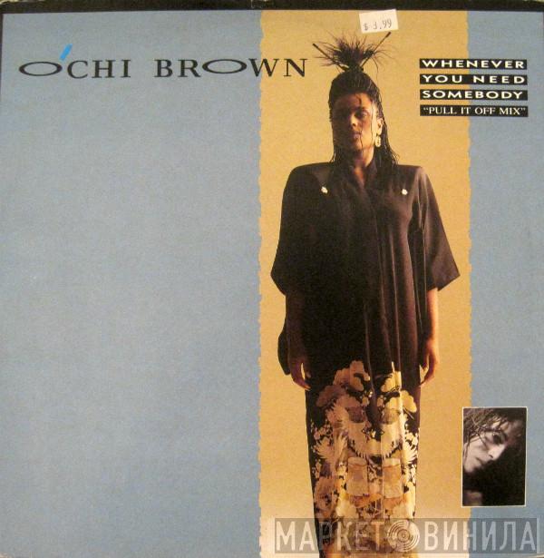  O'Chi Brown  - Whenever You Need Somebody (Pull It Off Mix)