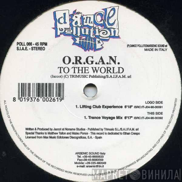 O.R.G.A.N. - To The World