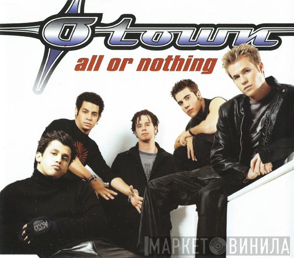 O-Town  - All Or Nothing