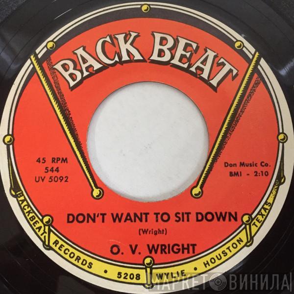 O.V. Wright - Don't Want To Sit Down