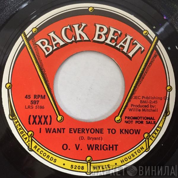  O.V. Wright  - I Want Everyone To Know