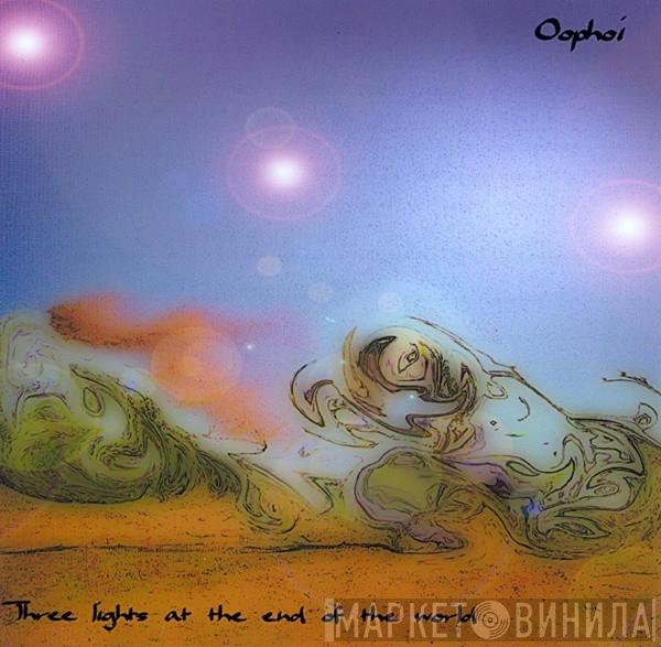  Oöphoi  - Three Lights At The End Of The World