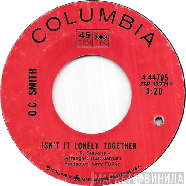 OC Smith - Isn't It Lonely Together