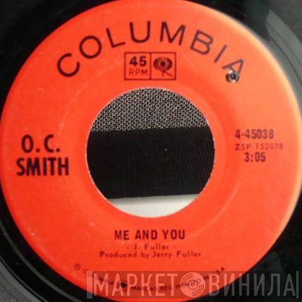 OC Smith - Me And You / Can't Take My Eyes Off You
