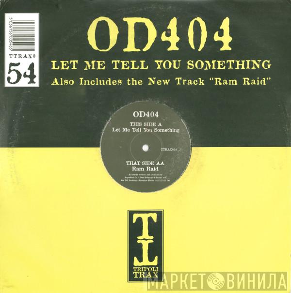 OD404 - Let Me Tell You Something / Ram Raid