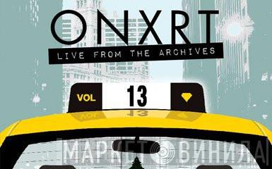  - ONXRT: Live From The Archives Vol. 13
