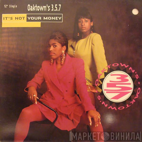 Oaktown's 3-5-7 - It's Not Your Money