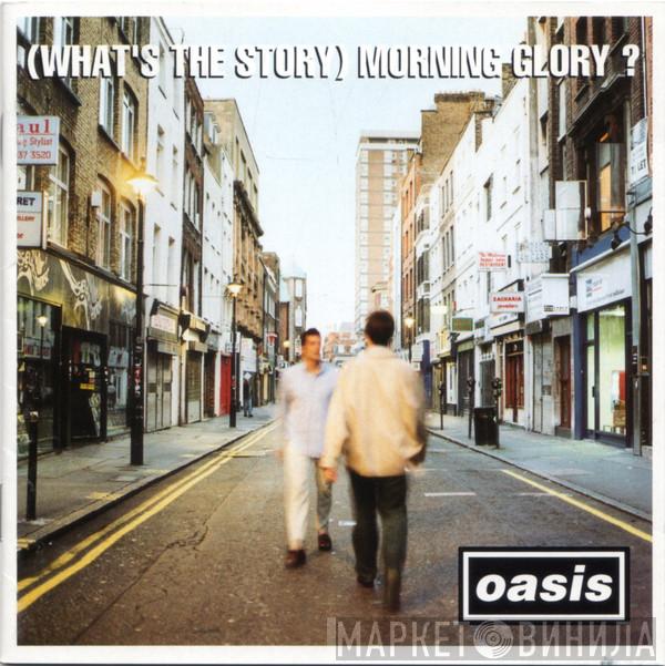 Oasis   - (What's The Story) Morning Glory ?