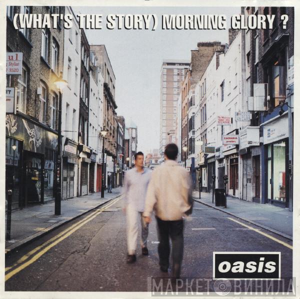  Oasis   - (What's The Story) Morning Glory ?