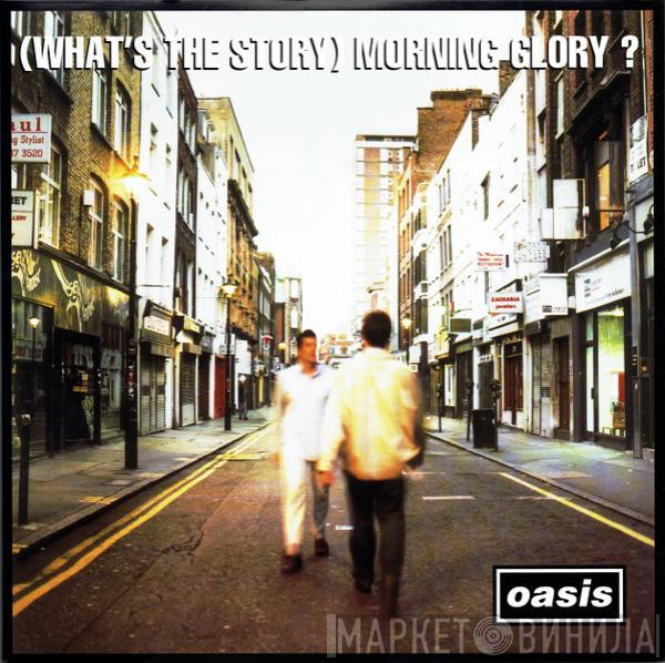 Oasis  - (What's The Story) Morning Glory ?