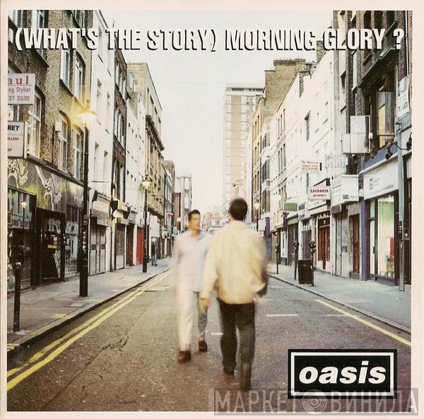 Oasis  - (What's The Story) Morning Glory?