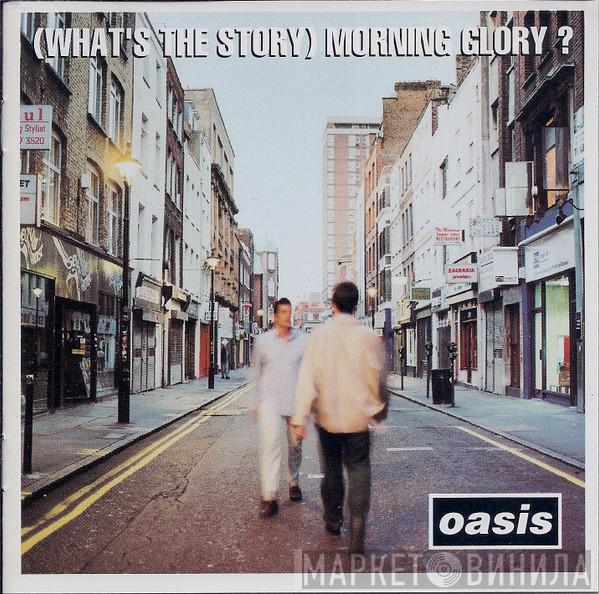 Oasis   - (What's The Story) Morning Glory?