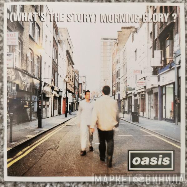  Oasis   - (What's The Story) Morning Glory?