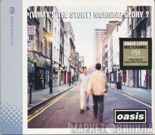  Oasis   - (What's The Story) Morning Glory?