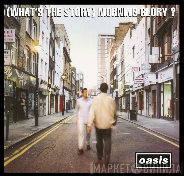 Oasis  - (What's The Story) Morning Glory?
