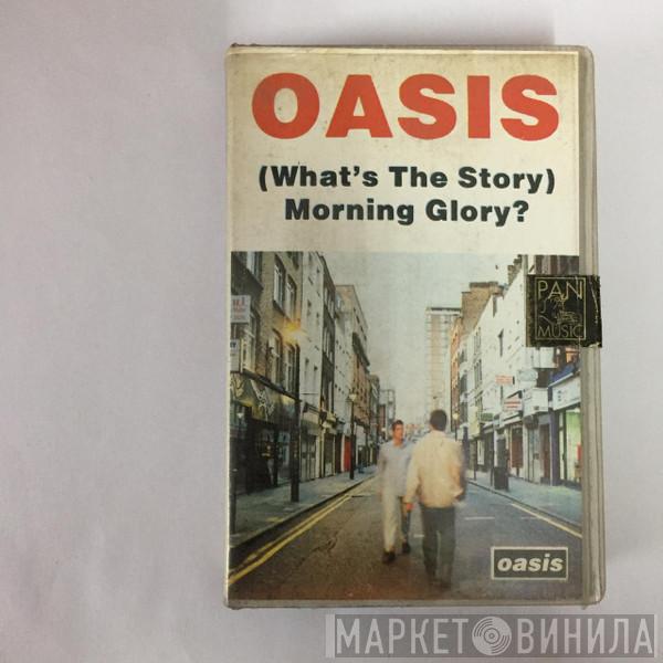  Oasis   - (What's The Story) Morning Glory?