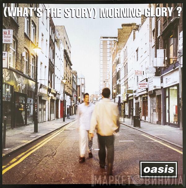 Oasis  - (What's The Story) Morning Glory?