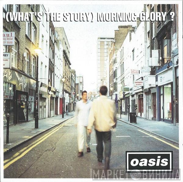 Oasis  - (What's The Story) Morning Glory?