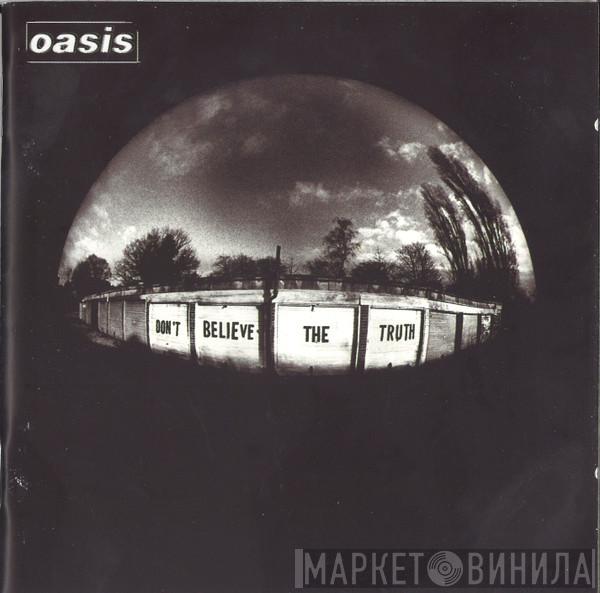 Oasis  - Don't Believe The Truth