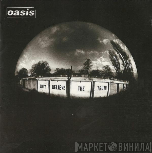  Oasis   - Don't Believe The Truth