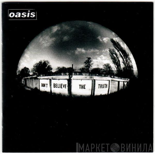 Oasis  - Don't Believe The Truth