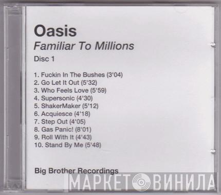  Oasis   - Familiar To Millions