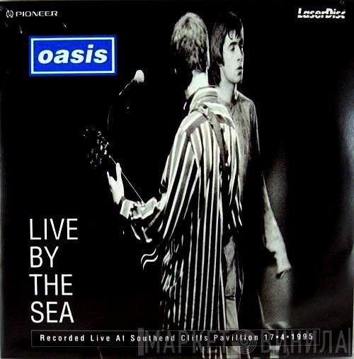  Oasis   - Live By The Sea