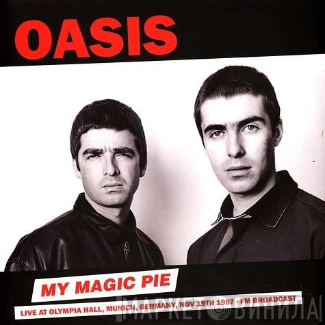 Oasis  - My Magic Pie