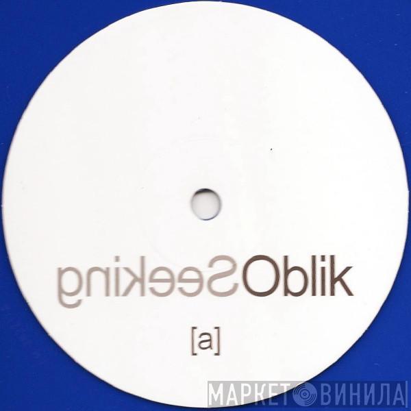  Oblik  - Seeking