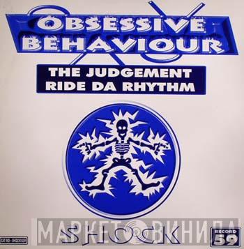 Obsessive Behaviour - The Judgement / Ride Da Rhythm