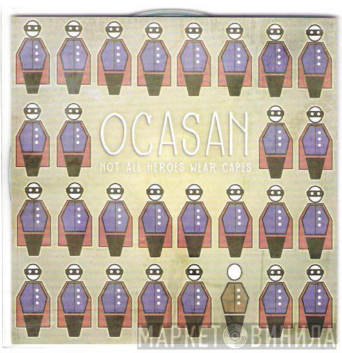 Ocasan - Not All Heroes Wear Capes