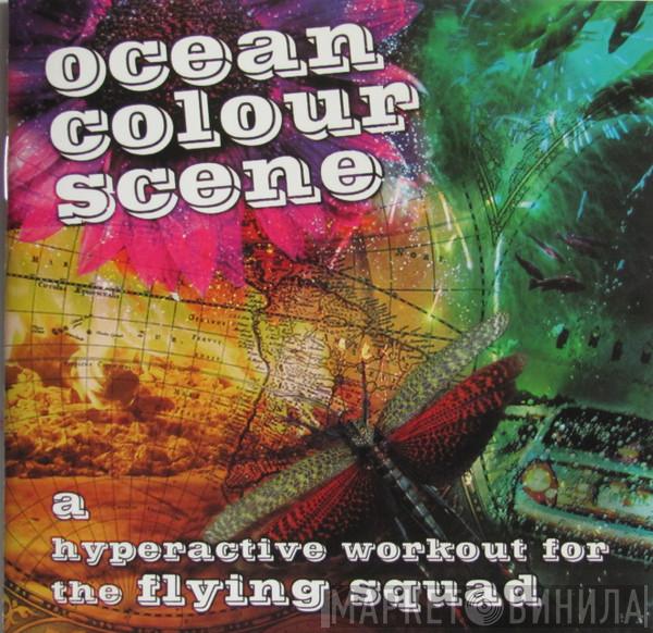  Ocean Colour Scene  - A Hyperactive Workout For The Flying Squad