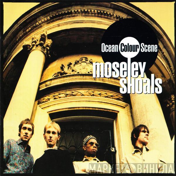  Ocean Colour Scene  - Moseley Shoals