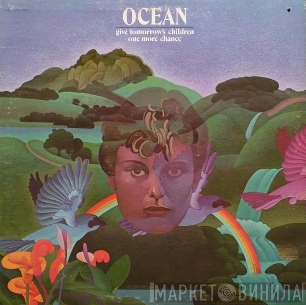 Ocean  - Give Tomorrow's Children One More Chance