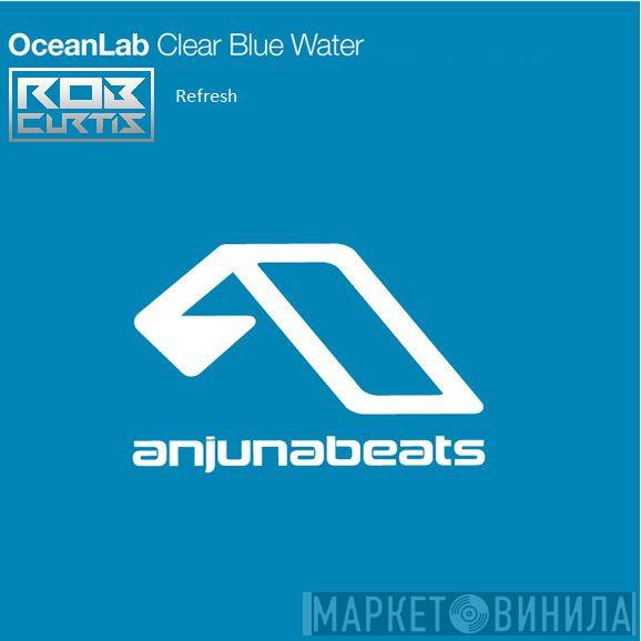  OceanLab  - Clear Blue Water (Rob Curtis Refresh)