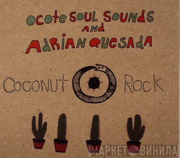 Ocote Soul Sounds, Adrian Quesada - Coconut Rock