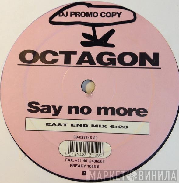 Octagon - Say No More
