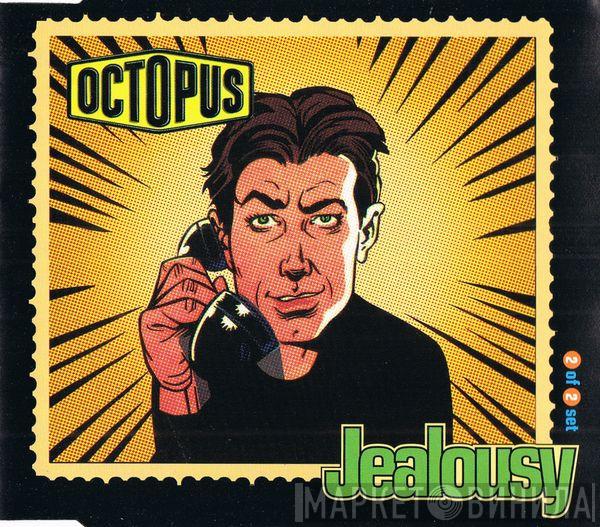 Octopus  - Jealousy