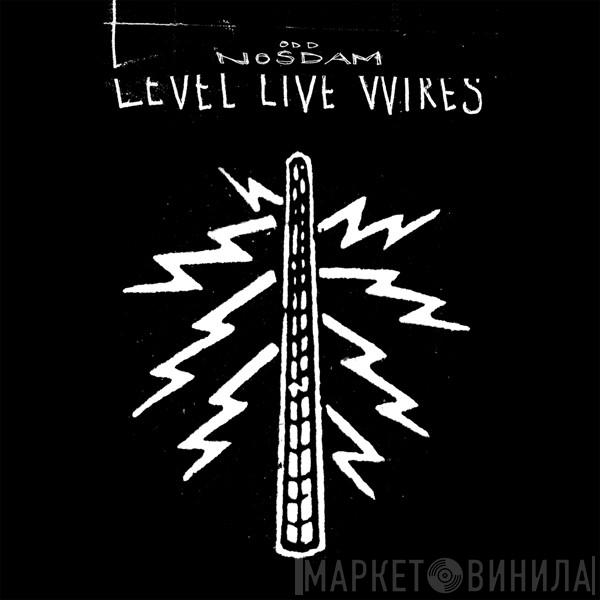 Odd Nosdam - Level Live Wires