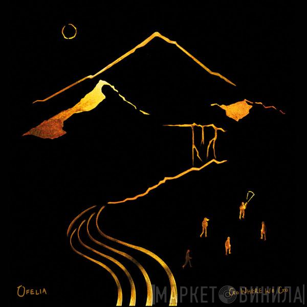 Ofelia  - Go Where We Go
