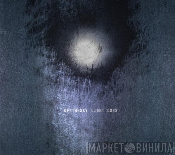  Off The Sky  - Light Loss