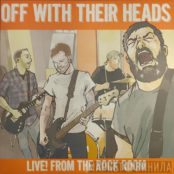 Off With Their Heads - Live From The Rock Room