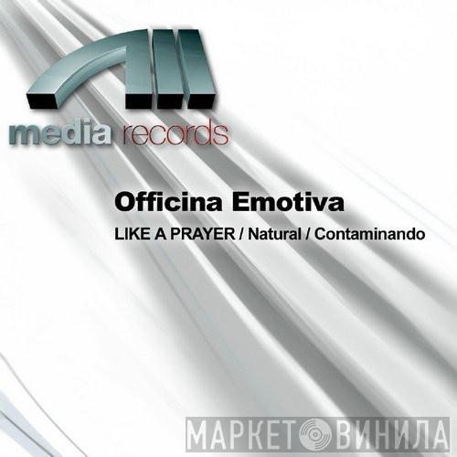  Officina Emotiva  - Like A Prayer / Natural / Contaminando