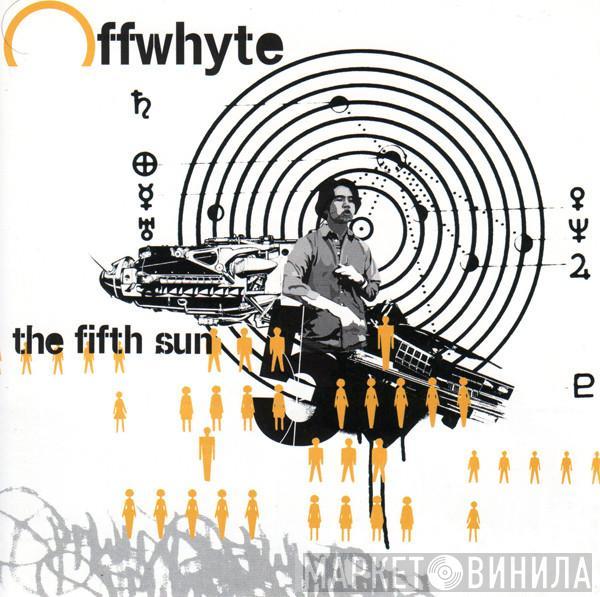 Offwhyte - The Fifth Sun